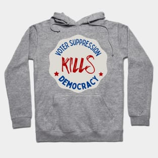 Voter Suppression Kills Democracy Hoodie